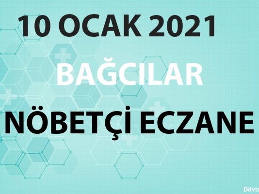 Bağcılar Nöbetçi Eczane 10 Ocak 2021 Pazar