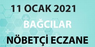 Bağcılar Nöbetçi Eczane 11 Ocak 2021 Pazartesi