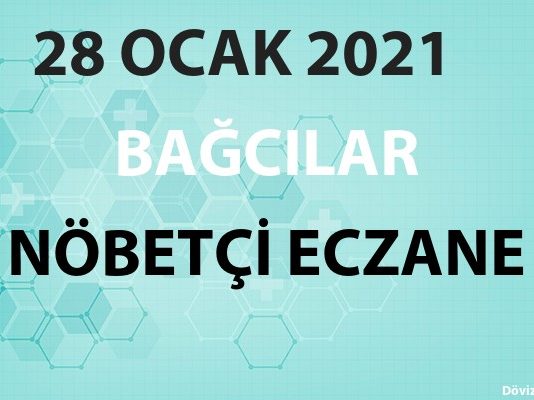 Bağcılar Nöbetçi Eczane 28 Ocak 2021 Perşembe