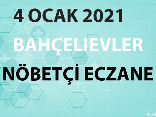 Bahçelievler Nöbetçi Eczane 4 Ocak 2021 Pazartesi