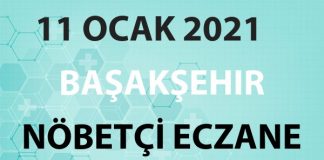 Başakşehir Nöbetçi Eczane 11 Ocak 2021 Pazartesi