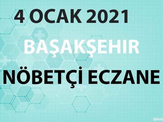 Başakşehir Nöbetçi Eczane 4 Ocak 2021 Pazartesi