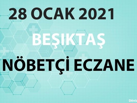 Beşiktaş Nöbetçi Eczane 28 Ocak 2021 Perşembe