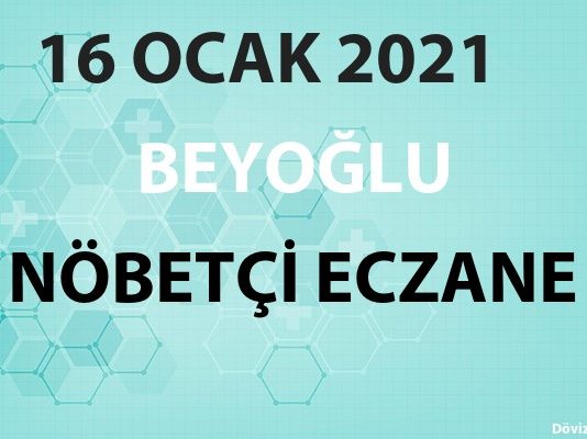 Beyoğlu Nöbetçi Eczane 16 Ocak 2021 Cumartesi