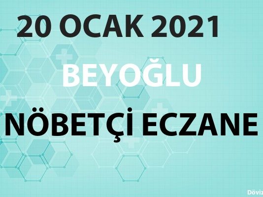 Beyoğlu Nöbetçi Eczane 20 Ocak 2021 Çarşamba