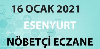Esenyurt Nöbetçi Eczane 16 Ocak 2021 Cumartesi