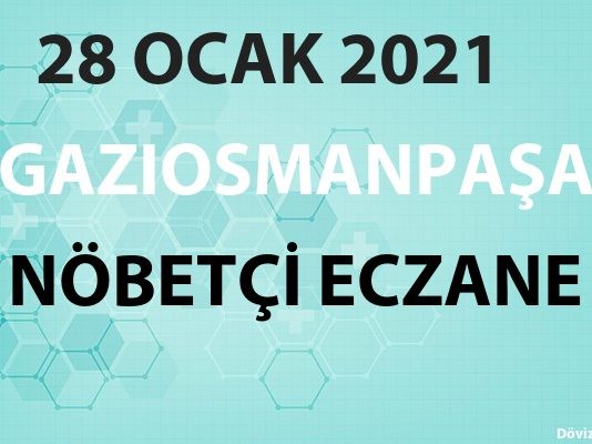 Gaziosmanpaşa Nöbetçi Eczane 28 Ocak 2021 Perşembe