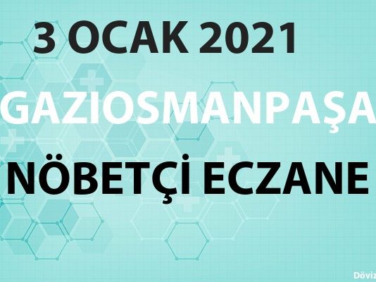 Gaziosmanpaşa Nöbetçi Eczane 3 Ocak 2021 Pazar