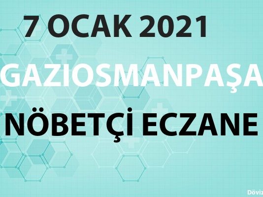 Gaziosmanpaşa Nöbetçi Eczane 7 Ocak 2021 Perşembe