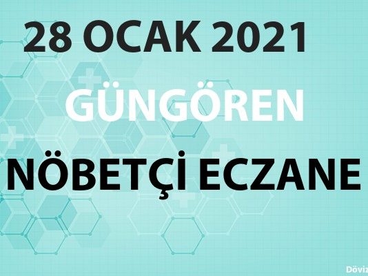 Güngören Nöbetçi Eczane 28 Ocak 2021 Perşembe