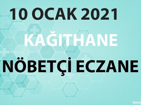 Kağıthane Nöbetçi Eczane 10 Ocak 2021 Pazar