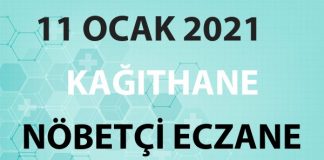 Kağıthane Nöbetçi Eczane 11 Ocak 2021 Pazartesi
