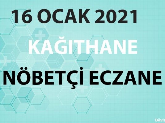 Kağıthane Nöbetçi Eczane 16 Ocak 2021 Cumartesi