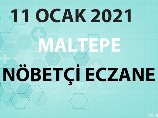 Maltepe Nöbetçi Eczane 11 Ocak 2021 Pazartesi