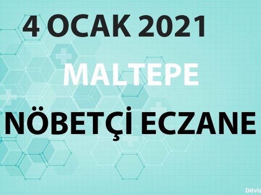 Maltepe Nöbetçi Eczane 4 Ocak 2021 Pazartesi