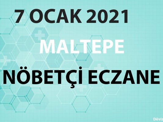 Maltepe Nöbetçi Eczane 7 Ocak 2021 Perşembe