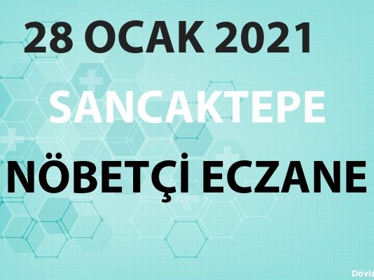 Sancaktepe Nöbetçi Eczane 28 Ocak 2021 Perşembe