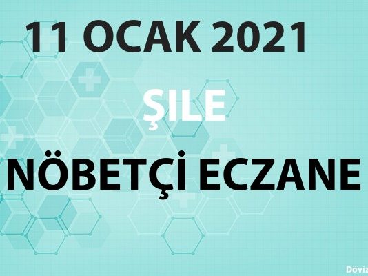 Şile Nöbetçi Eczane 11 Ocak 2021 Pazartesi