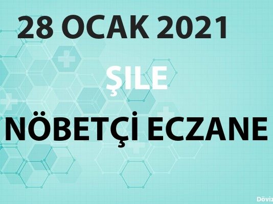 Şile Nöbetçi Eczane 28 Ocak 2021 Perşembe