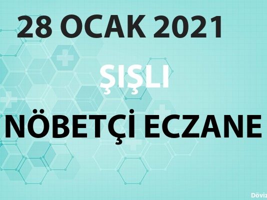 Şişli Nöbetçi Eczane 28 Ocak 2021 Perşembe