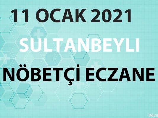 Sultanbeyli Nöbetçi Eczane 11 Ocak 2021 Pazartesi