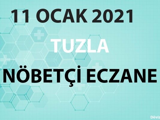 Tuzla Nöbetçi Eczane 11 Ocak 2021 Pazartesi