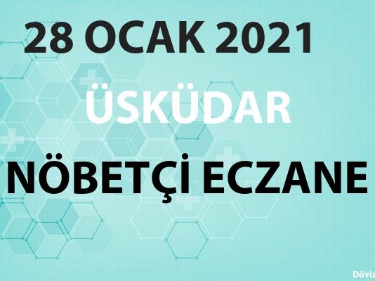 Üsküdar Nöbetçi Eczane 28 Ocak 2021 Perşembe