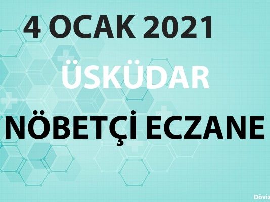 Üsküdar Nöbetçi Eczane 4 Ocak 2021 Pazartesi