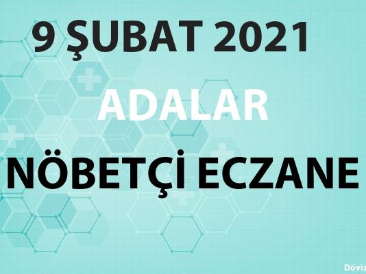 Adalar Nöbetçi Eczane 9 Şubat 2021 Salı