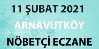 Arnavutköy Nöbetçi Eczane 11 Şubat 2021 Perşembe