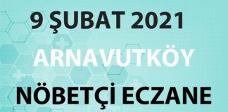 Arnavutköy Nöbetçi Eczane 9 Şubat 2021 Salı