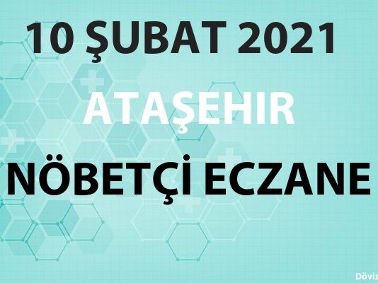 Ataşehir Nöbetçi Eczane 10 Şubat 2021 Çarşamba