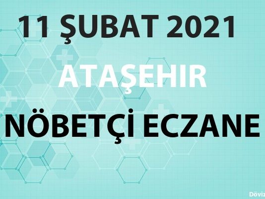 Ataşehir Nöbetçi Eczane 11 Şubat 2021 Perşembe