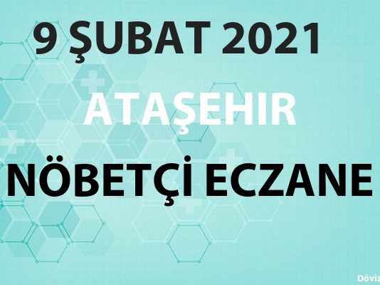 Ataşehir Nöbetçi Eczane 9 Şubat 2021 Salı