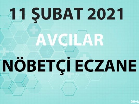 Avcılar Nöbetçi Eczane 11 Şubat 2021 Perşembe