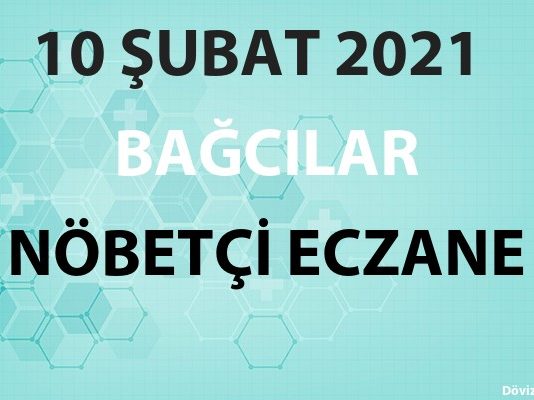 Bağcılar Nöbetçi Eczane 10 Şubat 2021 Çarşamba