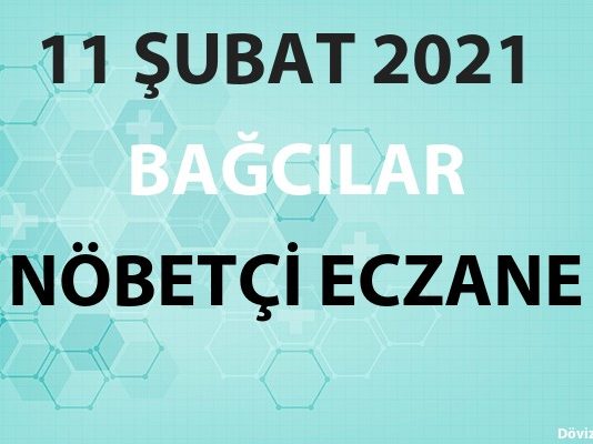 Bağcılar Nöbetçi Eczane 11 Şubat 2021 Perşembe