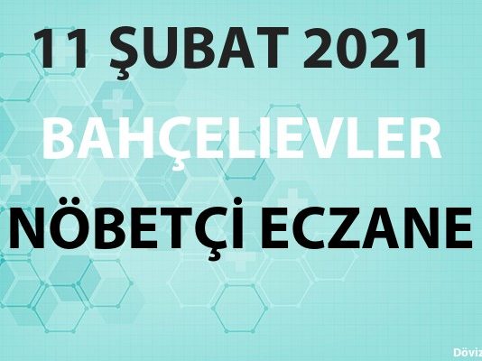 Bahçelievler Nöbetçi Eczane 11 Şubat 2021 Perşembe