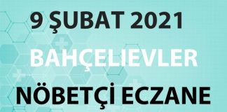 Bahçelievler Nöbetçi Eczane 9 Şubat 2021 Salı