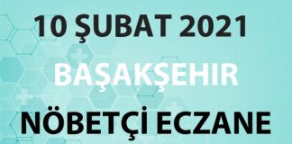 Başakşehir Nöbetçi Eczane 10 Şubat 2021 Çarşamba