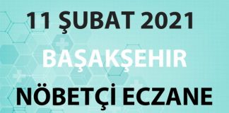 Başakşehir Nöbetçi Eczane 11 Şubat 2021 Perşembe