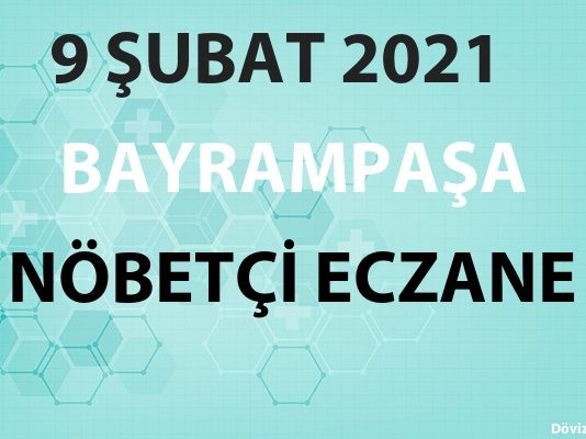 Bayrampaşa Nöbetçi Eczane 9 Şubat 2021 Salı