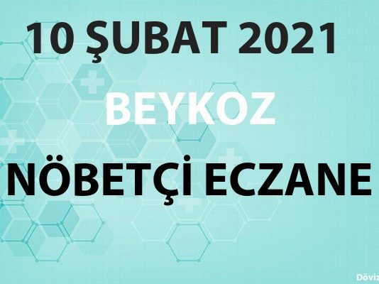 Beykoz Nöbetçi Eczane 10 Şubat 2021 Çarşamba