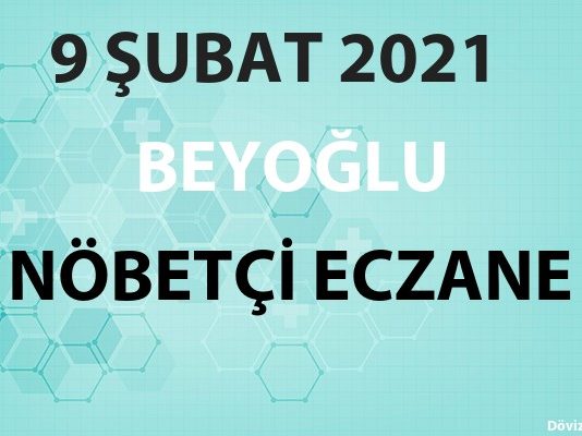 Beyoğlu Nöbetçi Eczane 9 Şubat 2021 Salı