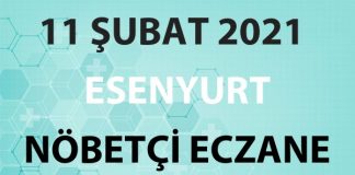 Esenyurt Nöbetçi Eczane 11 Şubat 2021 Perşembe