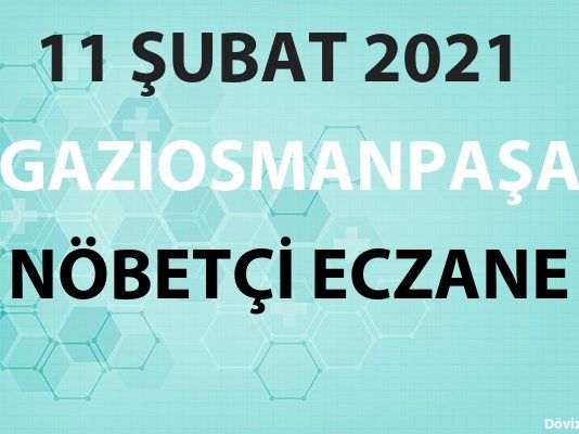 Gaziosmanpaşa Nöbetçi Eczane 11 Şubat 2021 Perşembe