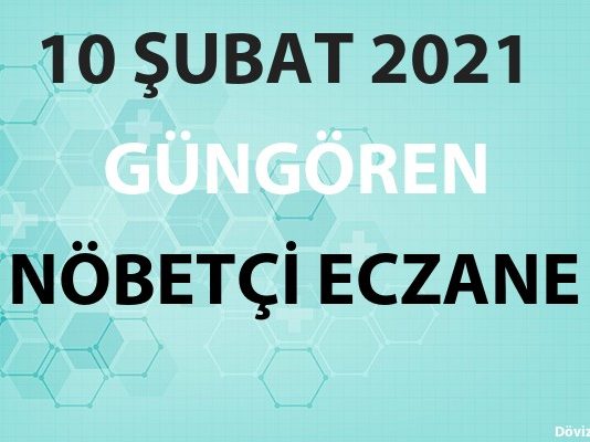 Güngören Nöbetçi Eczane 10 Şubat 2021 Çarşamba