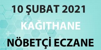 Kağıthane Nöbetçi Eczane 10 Şubat 2021 Çarşamba