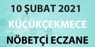 Küçükçekmece Nöbetçi Eczane 10 Şubat 2021 Çarşamba