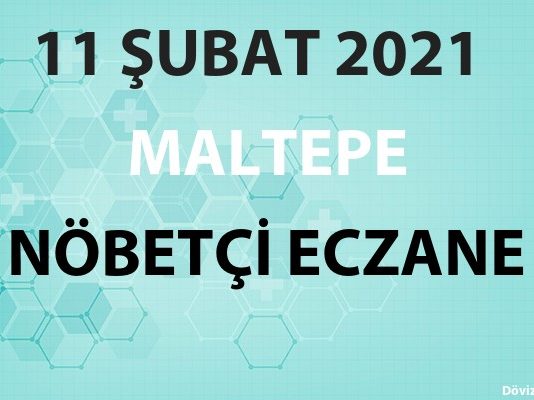 Maltepe Nöbetçi Eczane 11 Şubat 2021 Perşembe